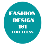 Fasion design 101 for teens. Image: teal coloured oval with the event title in white letters