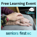 Free Learning Event about Elder Abuse, hosted by Nelson Library and Seniors First BC. Image: A reassuring hand resting on a pair of elderly hands