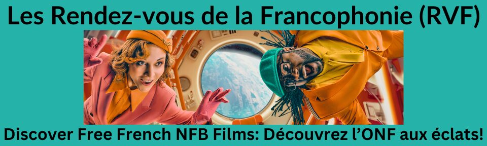 Explore RVF Mar 1-31- Free French NFB Films!