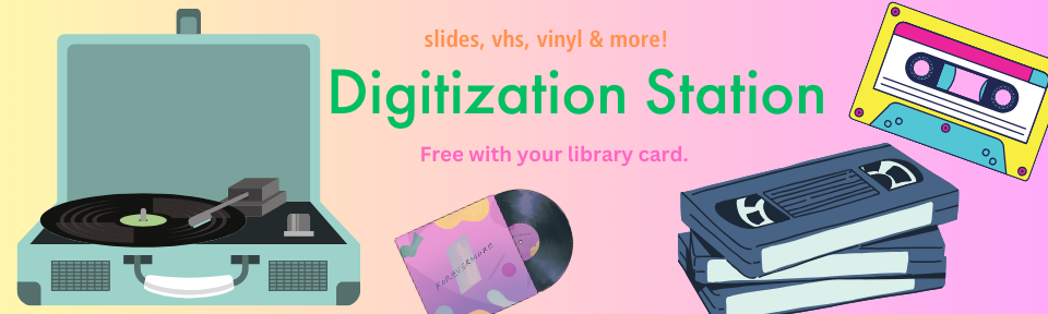 Try our Digitization Station!