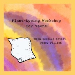 Plant-Dyeing for Teens!