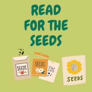 "read for the seeds", packages of seeds