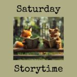 Two cartoon animals reading together under the heading Saturday Storytime