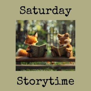 Two cartoon animals reading together under the heading Saturday Storytime