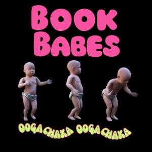 Image from the early dancing baby meme with the words oogachaka oogachaka book babes