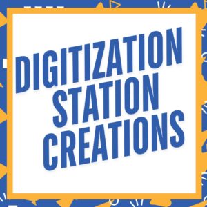 Digitization Station Creations