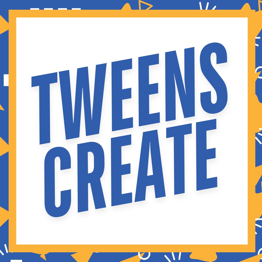 Tweens Create